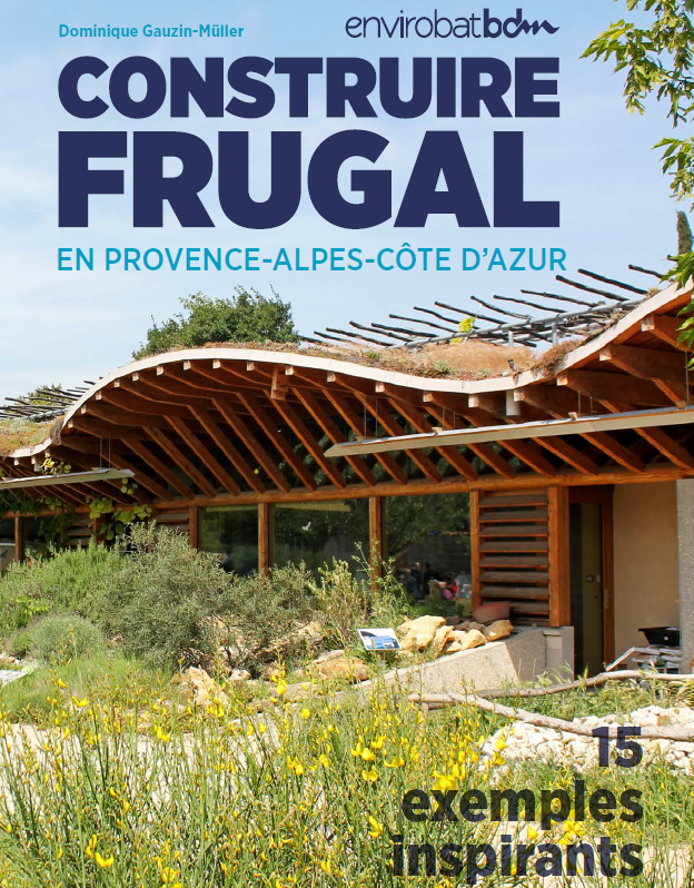 Construire frugal en Provence-Alpes-Côte d’Azur : 15 exemples inspirants