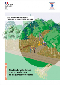 Récolte durable de bois pour la production de plaquettes forestières  Enjeux et bonnes pratiques : focus sur la préservation des sols