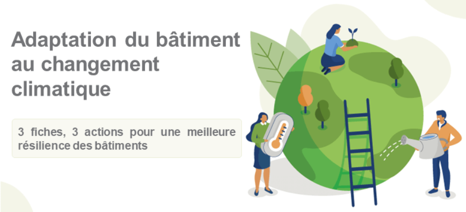 Adaptation du bâtiment au changement climatique : des fiches pratiques pour passer à l’action