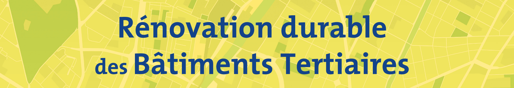 Rénovation durable des bâtiments tertiaires