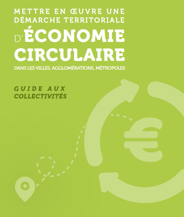 Mettre en œuvre une démarche territoriale d'économie circulaire dans les villes, agglomérations, métropoles