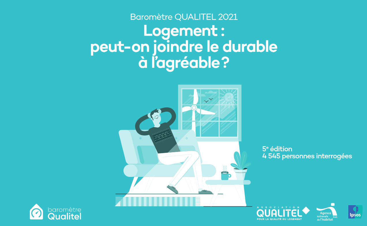 Baromètre QUALITEL 2021  Logement :peut-on joindre le durable  à l’agréable ?